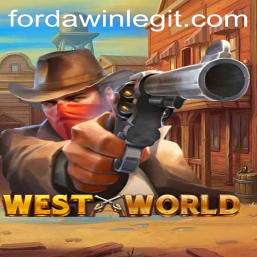 WestWorld: The Game You Need to Master with FORDAWIN